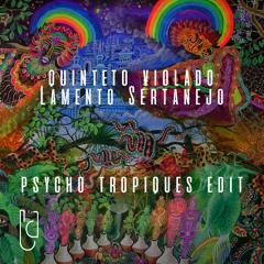 Quinteto Violado - Lamento Sertanejo (Psycho Tropiques Edit)