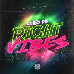 Corry Dip - Right Vibes [Raw] Dancehall 2018 @GazaPriiinceEnt
