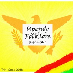 Upendo Riddim & Folklore Riddim Mix 2018