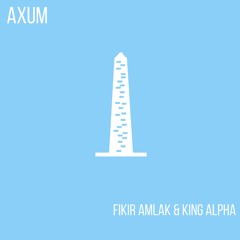 Fikir Amlak & King Alpha - Axum album samples