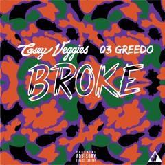Broke (feat. 03 Greedo)(prod. Nyne.Six)