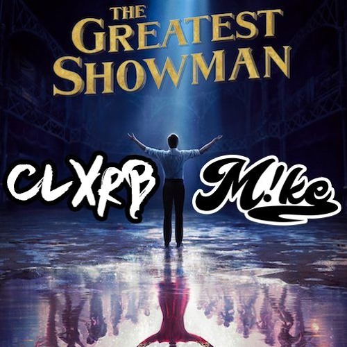 A Million Dreams (CLXRB x M!KE Bootleg)