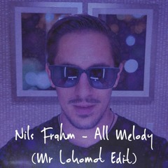 Nils Frahm - All Melody (Mr Lokomot Edit)