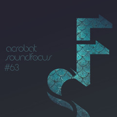 Acrobat | SoundFocus 063 | Feb 2018