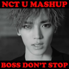 NCT U - Boss Don't Stop (Boss X Baby Don't Stop Mashup) [Video Version in Description]