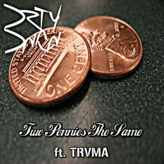DRTYDNCN Ft. TRVMA - Two Pennies The Same (Original Mix)