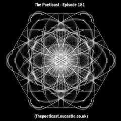 The Poeticast - Episode 181 (Thepoeticast.nucastle.co.uk)