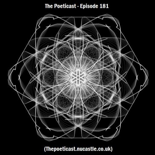 The Poeticast - Episode 181 (Thepoeticast.nucastle.co.uk)