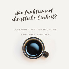 29 Wie funktioniert christliche Einheit? (Lausanner Verpflichtung 8)