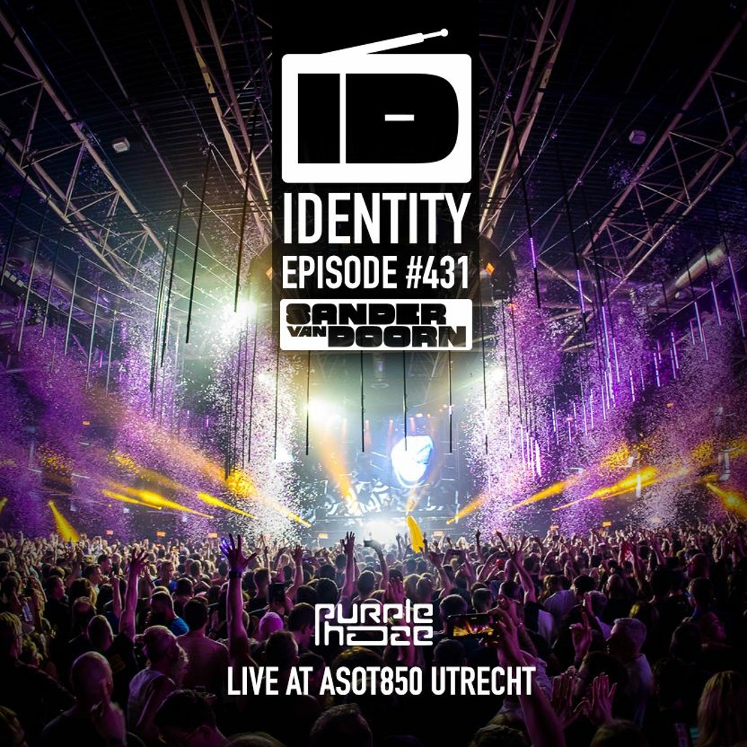 Stream Sander van Doorn - Identity #431 (Purple Haze liveset