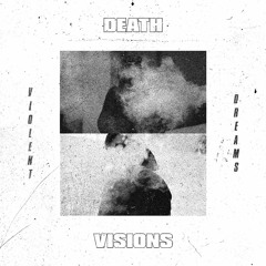 DEATH VISIONS - Violent Dreams