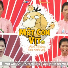Một con vịt (Đức Khét Lẹt Remix) - Trương Thị Kim Hoàng