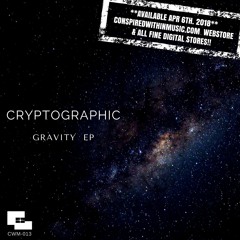 Cryptographic  'Echo One'__Gravity EP __**OUT NOW!!** __CWM-013