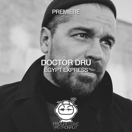 PREMIERE: Doctor Dru - Egypt Express (Original Mix) [Jeudi Records]