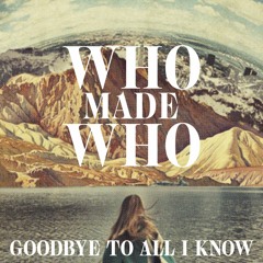 PREMIERE : WhoMadeWho - Goodbye To All I Know (Fell Reis Day Remix) [Embassy Of Music]