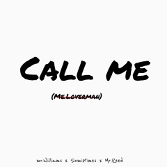 call me ft Sinmi2times Mr.Reed [PROD. CERTIBEATS]