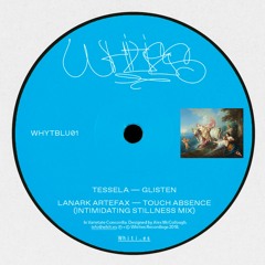 Blue 01 - Tessela & Lanark Artefax: Glisten / Touch Absence (Intimidating Stillness Mix)