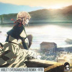 Violet Evergarden ED (RTB Remix)