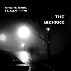 The Bizarre Ft. Elena Rayn