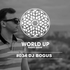 DJ Bogus - World Up Radio Show #34