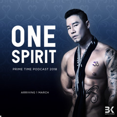 ONE SPIRIT (Prime Time Podcast 2018)