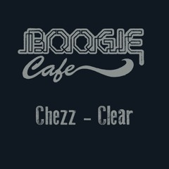 "CLEAR" (CHEZZ EDIT)-- [Boogie Cafe Black Label]