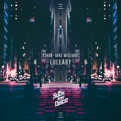R3HAB X Mike Williams - Lullaby (Suck My Disco Remix)
