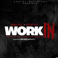 Big Al - Work In (Feat. OGM SteveO) (Prod. By JuanMiguelBeats)