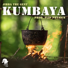 Kumbaya (Prod. Flip Physics)