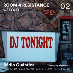 Room 4 Resistance 02 W / SOLD - Rádio Quântica live show (01.03.2018)