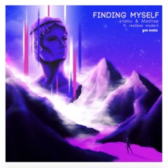 Yitaku & Madnap - Finding Myself Ft. Restless Modern (Remix)