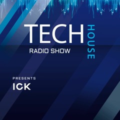 Tech House Radio Show with ICK (Guest Mix)