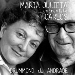 Maria Julieta entrevista Carlos Drummond de Andrade