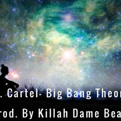 Big Bang Theory (Prod. By Killah Dame Beatz)