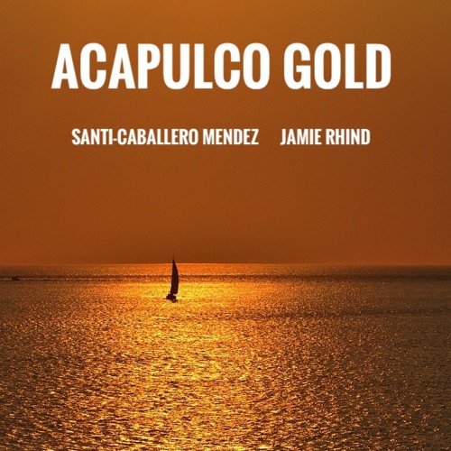 Acapulco Gold - with Santi-Caballero Mendez / flute