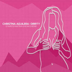 Christina Aguilera -Dirrty (Stavros Martina & Kevin D remix)
