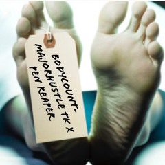 Bodycount- MAJORHUSTLE TK ft. PEN REAPER Prod. TheBeatPlug