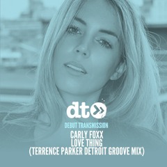 Carly Foxx - Love Thing (Terrence Parker Detroit Groove Mix)
