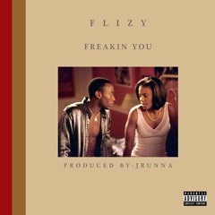 Freaking You - Flizy  Prod. JRunna