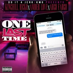 One Last Time Feat Amber Love & Fargo Of Argo Fargo [Pro By TTBeatz}