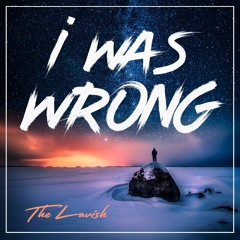 TheLavish - I Was Wrong