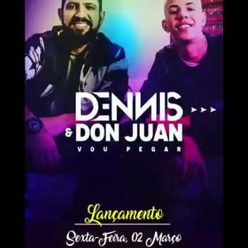 Dennis DJ Feat. MC Don Juan - Vou Pegar