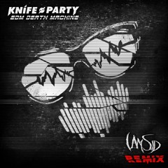 Knife Party - EDM Death Machine (I am Sid Remix)