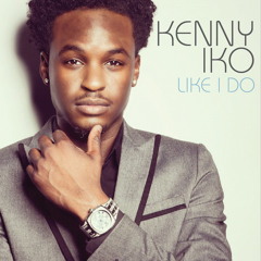 Like I Do by. Kenny Iko