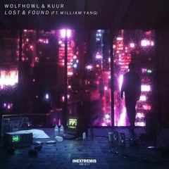 Wolfhowl & Kuur - Lost & Found (ft. William Yang)