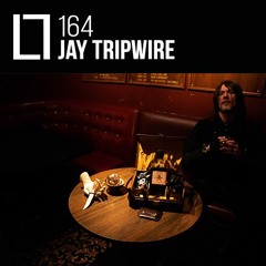 Loose Lips Mix Series - 164 - Jay Tripwire