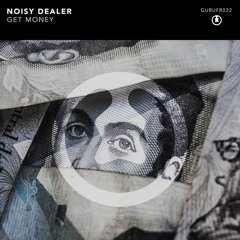 Noisy Dealer - Get Money [FREE DOWNLOAD]