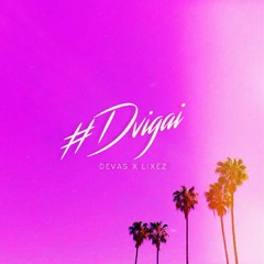 DEVAS x LIXEZ - #DVIGAI