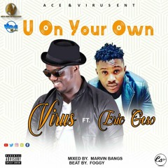 Virus Ft. EricGeso - U On Your OWN