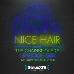 Nice Hair with The Chainsmokers 044 ft. The Aston Shuffle